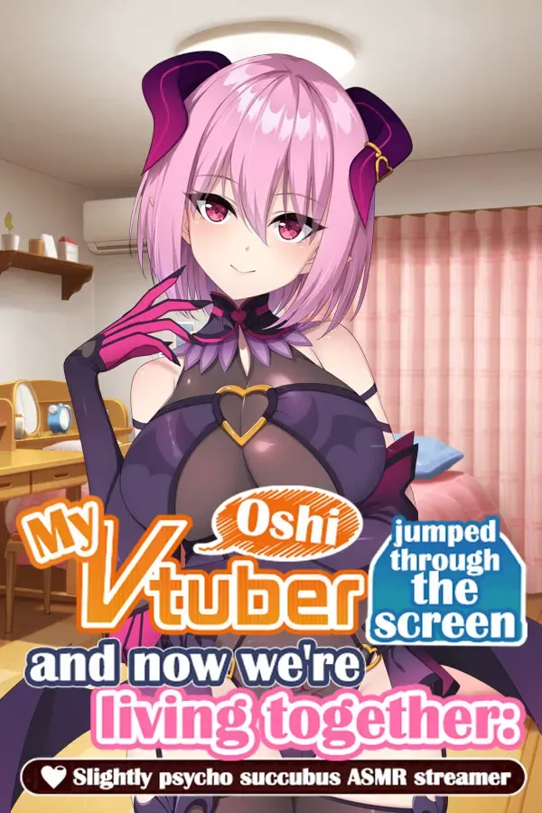 从画面中出来的我推Vtuber的同居生活 ～梦魔可爱ASMR主播是地雷系？～ 封面